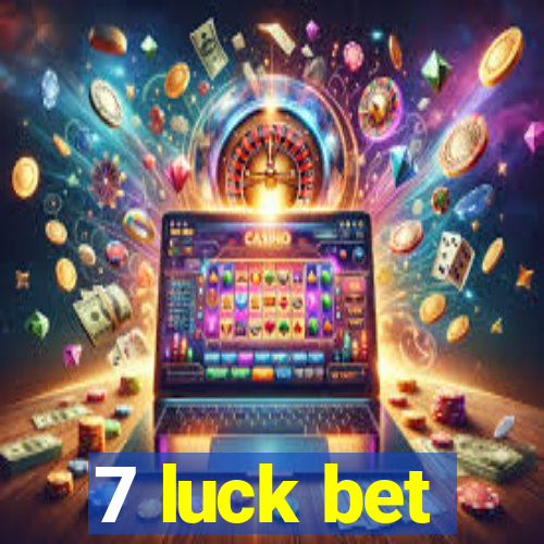 7 luck bet